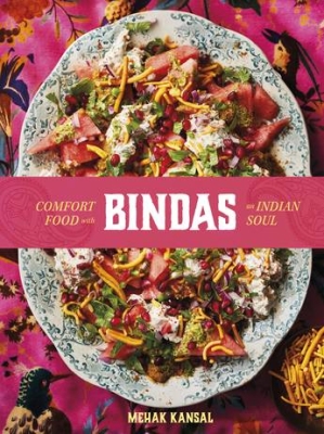 Book cover image - Bindas: Comfort Food With an Indian Soul