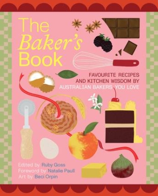 Book cover image - Baker’s Book: Favourite Recipes and Kitchen Wisdom by Australian Bakers You Love