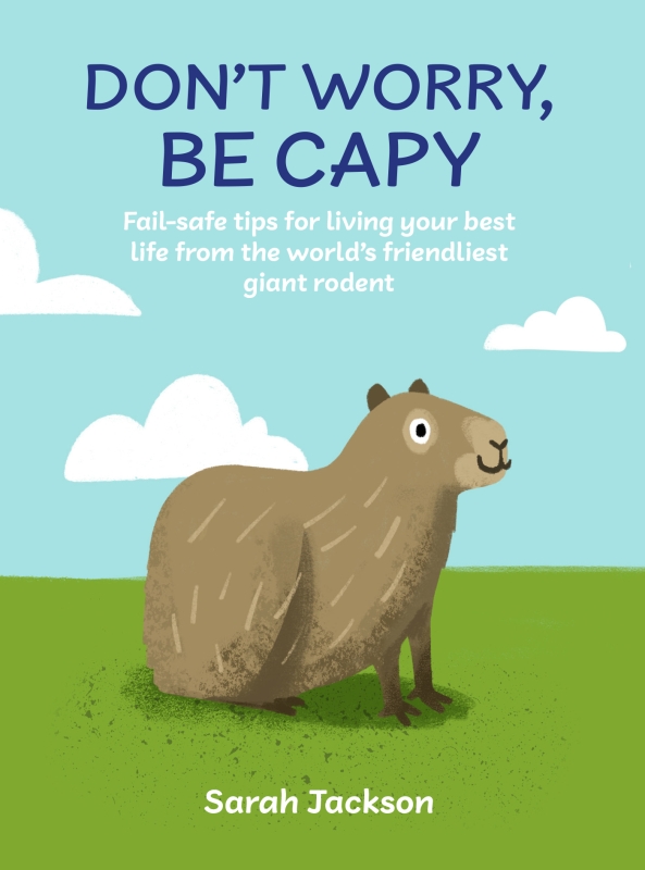 Book cover image - Don’t Worry, Be Capy
