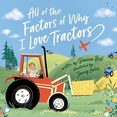 Book cover image - All of the Factors of Why I Love Tractors