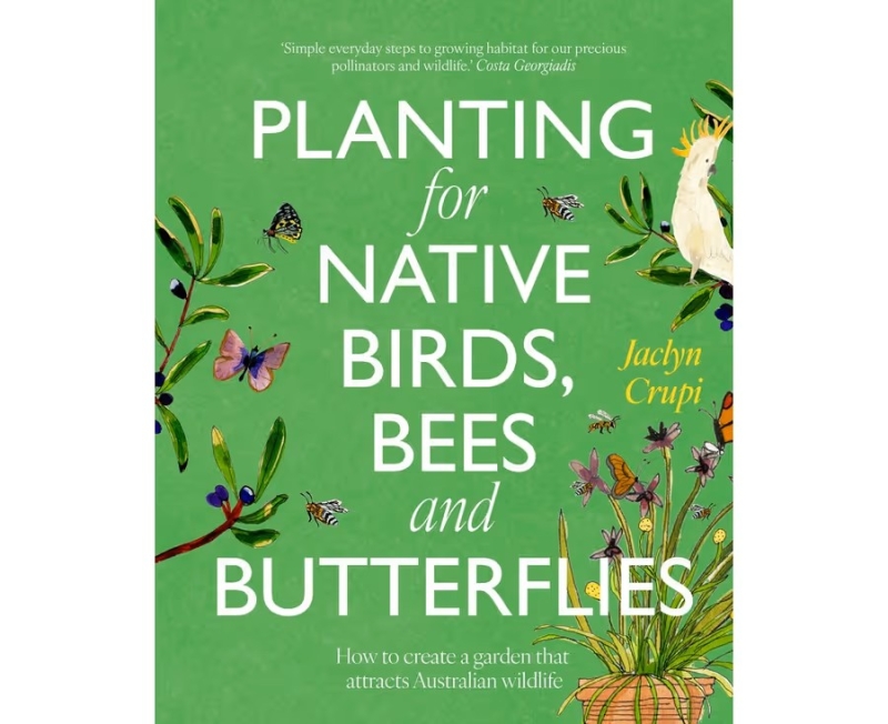 Book cover image - Planting for Native Birds, Bees and Butterflies